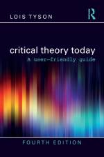 Critical Theory Today af Lois (Grand Valley State University Tyson
