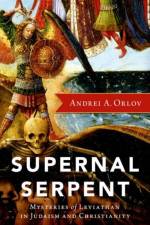 Supernal Serpent af Andrei A. (Professor of Judaism and Christianity in Antiquity Orlov