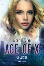 Age of X #2: Callista af Richelle Mead