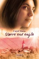 Større end engle af Carol Matas