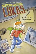 Mesterdetektiven Lukas #1: Mobiltelefonen af Thomas Schrøder