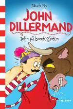 John Dillermand #3: John på bondegården af Jacob Ley