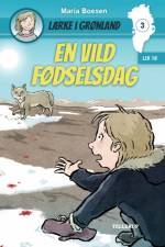 Lærke i Grønland #3: En vild fødselsdag af Maria Boesen
