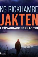 Jakten - I rövarbaronernas tid af Karl-Gustav Rickhamre