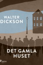 Det gamla huset af Walter Dickson