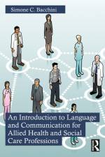 An Introduction to Language and Communication for Allied Health and Social Care Professions af Simone C. Bacchini