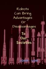 Robots Can Bring Advantages Or Disadvantages af John Lok
