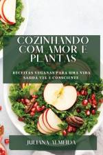 Cozinhando com Amor e Plantas af Juliana Almeida