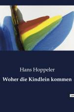 Woher die Kindlein kommen af Hans Hoppeler
