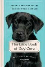 The Little Book of Dog Care af Ace Tilton Ratcliff