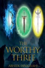 The Worthy Three af Abheek Panigrahi