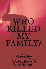 WHO KILLED MY FAMILY? af Rajeshwari Andanagiri