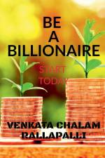 Be a billionaire af Chalam Rallapalli