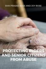 Protecting Elders and Senior Citizens from Abuse af Megha Kaushik