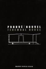 Jean Prouvé & Jean Nouvel: Ferembal House af Patrick Seguin