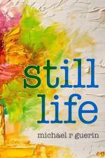 still life af Michael R. Guerin