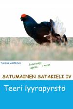 Satumainen satakieli IV Teeri lyyrapyrstö af Tuomas Väätäinen