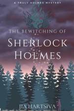 BEWITCHING OF SHERLOCK HOLMES af Jia Hartsiva