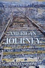 American Journey: My Life in Art af Marco Sassone
