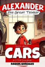Alexander the Great Thinker learns about... Cars af Raquel Gonzalez