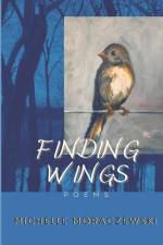 Finding Wings: poems af Michelle Moraczewski