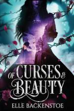 Of Curses and Beauty af Elle Backenstoe