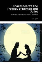 Shakespeare's The Tragedy of Romeo and Juliet, Adapted for Today by L. J. Lynn af Larry Lynn