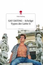 GAY DATING - Schräge Typen der Liebe II. Life is a Story - story.one af Walter Weinberg