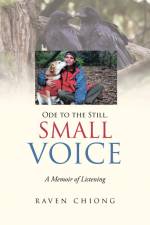 Ode to the Still, Small Voice af Raven Chiong