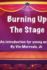 Burning Up The Stage - An introduction for young actors af Vin Morreale