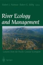 River Ecology and Management af Robert J. Naiman