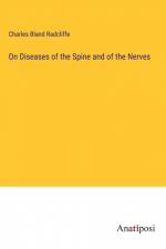 On Diseases of the Spine and of the Nerves af Charles Bland Radcliffe