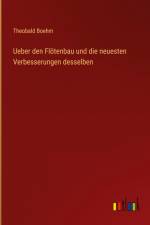 Ueber den Flötenbau und die neuesten Verbesserungen desselben af Theobald Boehm