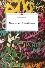 Abenteuer: Investieren. Life is a Story - story.one af Geri Hehenberger