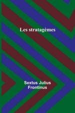 Les stratagèmes af Sextus Julius Frontinus