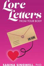 Love Letters From Your Body af Sabina Singwell