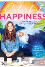 Colorful Happiness - Dein Weg zum Intuitiven Malen af Yvonne Lamberty