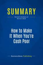 Summary: How to Make It When You're Cash Poor af Businessnews Publishing