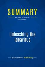Summary: Unleashing the Ideavirus af Businessnews Publishing