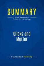 Summary: Clicks and Mortar af Businessnews Publishing