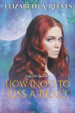 How (Not) to Kiss a Beast af Elizabeth A Reeves