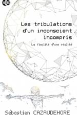 Les tribulations d'un inconscient incompris af Sébastien Cazaudehore