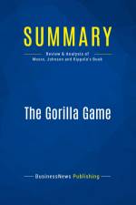 Summary: The Gorilla Game af Businessnews Publishing