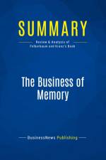 Summary: The Business of Memory af Businessnews Publishing