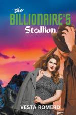 The Billionaire's Stallion af Vesta Romero