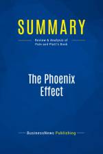 Summary: The Phoenix Effect af Businessnews Publishing