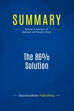Summary: The 86% Solution af Businessnews Publishing