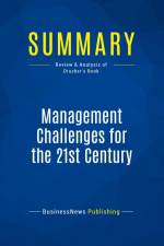 Summary: Management Challenges for the 21st Century af Businessnews Publishing