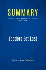 Summary: Leaders Eat Last af Businessnews Publishing