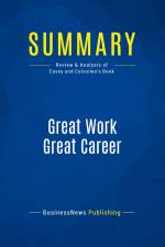 Summary: Great Work Great Career af Businessnews Publishing
